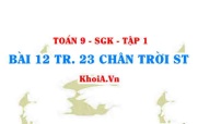 Bài 12 trang 23 Toán 9 Chân trời sáng tạo Tập 1